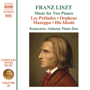 LISZT: Preludes (Les) / Orpheus / Mazeppa / Die Ideale (arr. for 2 pianos) [Liszt Complete Piano Music, Vol. 29]