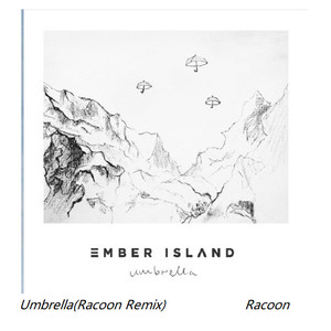 Ember Island-Umbrella (FIREKISS Remix|Racoon remix)