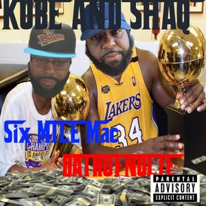 Kobe And Shaq (feat. Six Mile Mac) (Explicit)