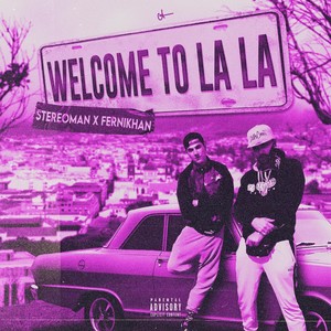 Welcome to La La (feat. Morgan Hernandez & DJ Cisco) [Explicit]