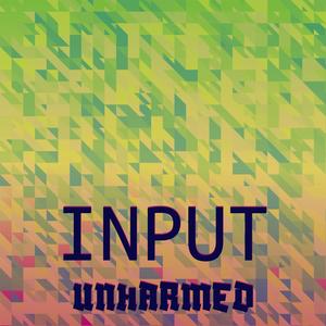 Input Unharmed