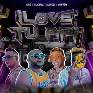I LOVE TU PIPI (Explicit)