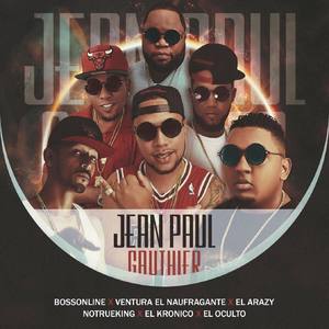 Jean Paul Gaultier(feat. Bossonline, Ventura, El Arazzy, El Kronico & El Oculto Guevara) (Explicit)