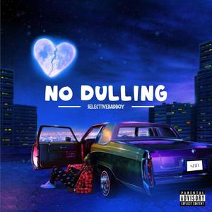 No Dulling (Explicit)