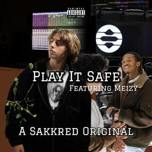 PlayItSafe (feat. meizy) (Explicit)