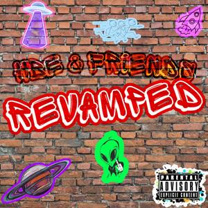 HBE & Friends Revamped (Explicit)