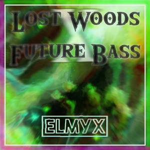 Lost Woods x Future Bass