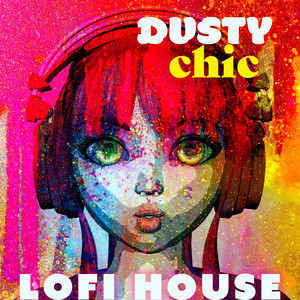 Dusty Chic - Lofi House