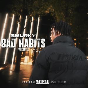 Bad Habits Freestyle (Explicit)