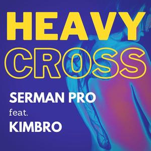 Heavy Cross(feat. Kimbro)