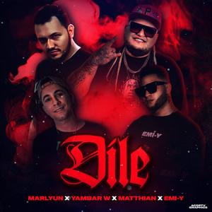 DILE (feat. MARLYUN, YAMBAR W & MATTHIAN)