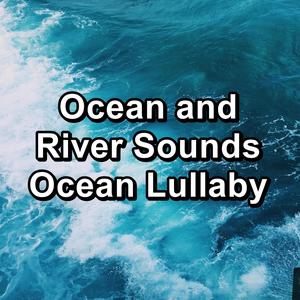 Ocean and River Sounds Ocean Lullaby