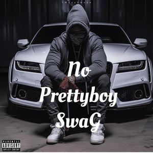 No Prettyboy sWaG (Explicit)