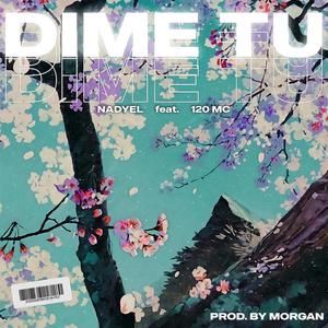 Dime tu (feat. 120MC) [Explicit]