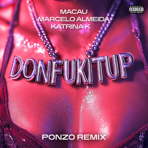 Macau - Donfukitup (Ponzo Remix|Explicit)