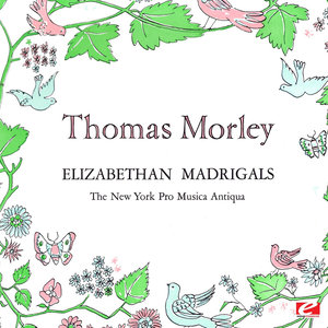 Thomas Morley: Elizabethan Madrigals (Digitally Remastered)