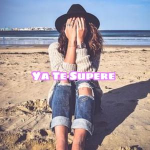 Ya Te Supere (Explicit)