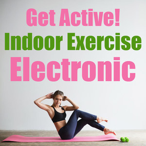 Get Active! Indoor Exercise Electronic