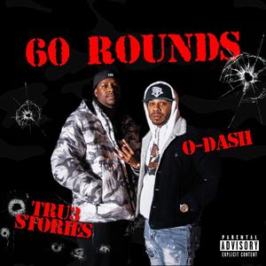 60 ROUNDS (feat. TRU3 STORIES) [Explicit]