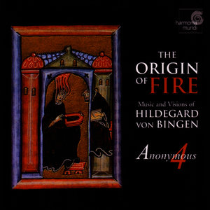 The Origin of Fire - Music and Visions of Hildegard Von Bingen