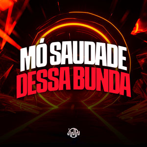 Mó Saudade Dessa Bunda (Explicit)