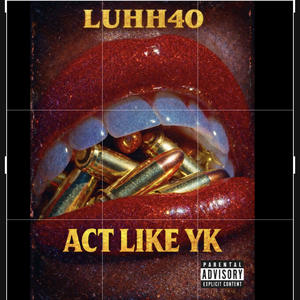 Act Like Yk (Explicit)