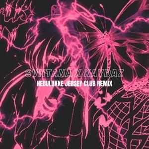 Nebuluxxe (feat. prodbykaydaz) (Jersey Club Remix)