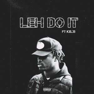 Leh Do It (feat. kxl3b) (Explicit)