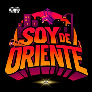 Soy De Oriente (Explicit)