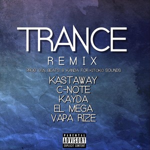 Trance[feat. C-Note, El Mega, Vapa Rize & Kayda] (Remix|Explicit)