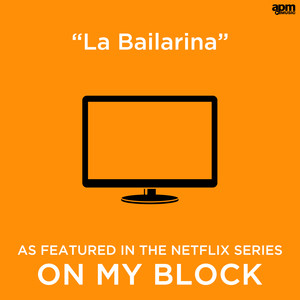 La Bailarina (As Featured in the Netflix Series "On My Block")