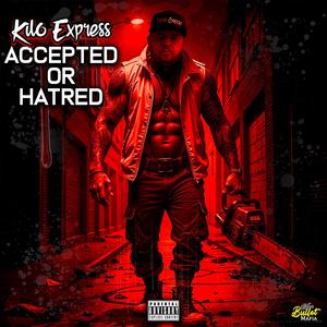 Accepted Or Hatred (Explicit)