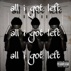 all i got left (Explicit)