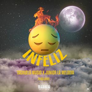 Infeliz (feat. Junior la melodia)