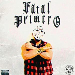 Fatal Primero (Explicit)