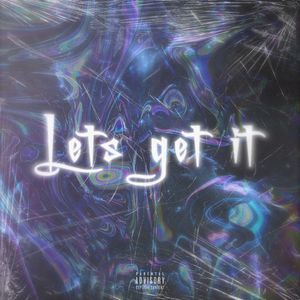 Let's get it (Explicit)