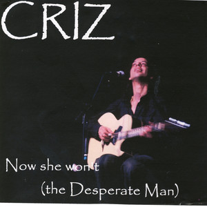 Now She Won't (The Desperate Man)