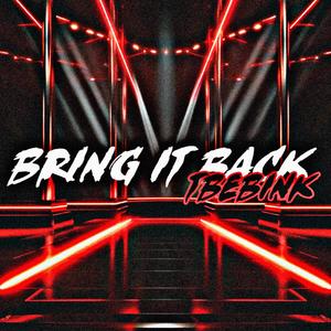 bring it back (Explicit)
