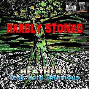 Hardly Stoned (feat. Lord Infamous) [Explicit]