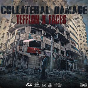 Collateral Damage (feat. Tefflon & Faces) [Explicit]