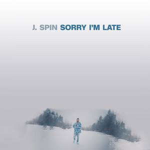 Sorry I’m Late (Explicit)