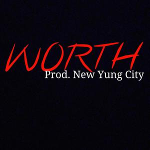 Worth (feat. New Yung City) [Explicit]