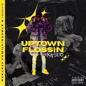 Uptown Flossin (Explicit)