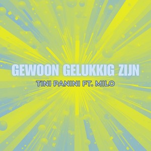 Gewoon Gelukkig Zijn (feat. Milo)