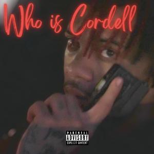 Who is Cordell (Explicit)