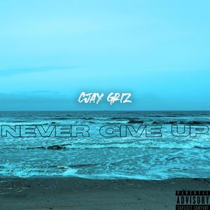 Never Give Up (Explicit)