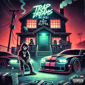 Trap Dreams (feat. Fmt Kutta) [Explicit]