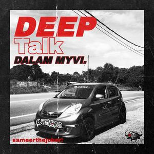 Deeptalk Dalam Myvi (2024 Remastered Version)