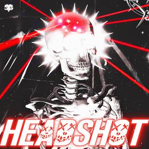 HEADSHOT (Explicit)