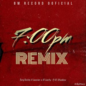7:00 pm (feat. El Lachy, Lesnier & Tonytonito) (Explicit)